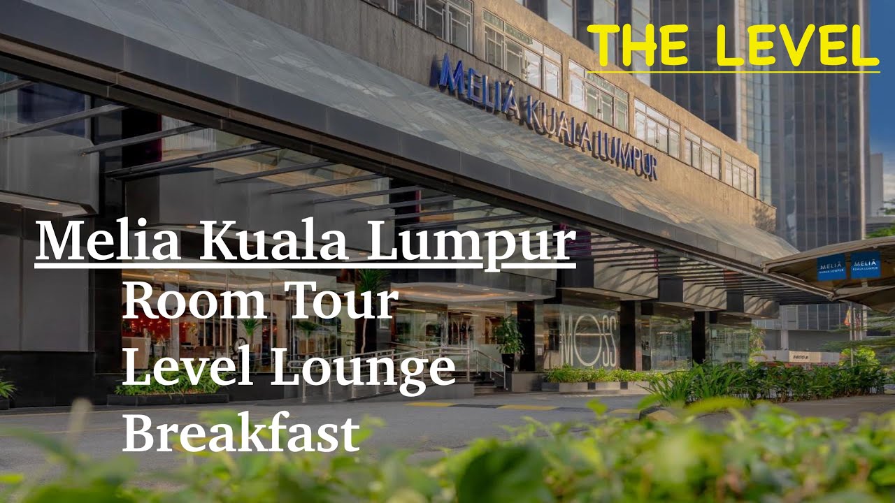 Melia Kuala Lumpur Hotel Tour | Premium Room, Level Lounge, & Exclusive Breakfast