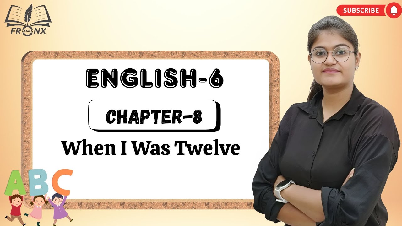 AWESOME ENGLISH-6 | CHAPTER-8 : WHEN I WAS TWELVE