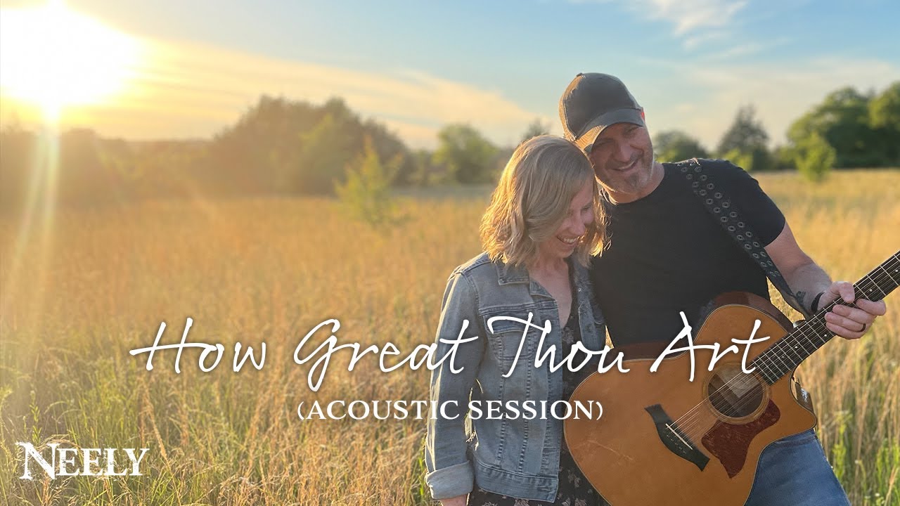 How Great Thou Art (Acoustic Hymn Cover) | Unique Arrangement by Neely