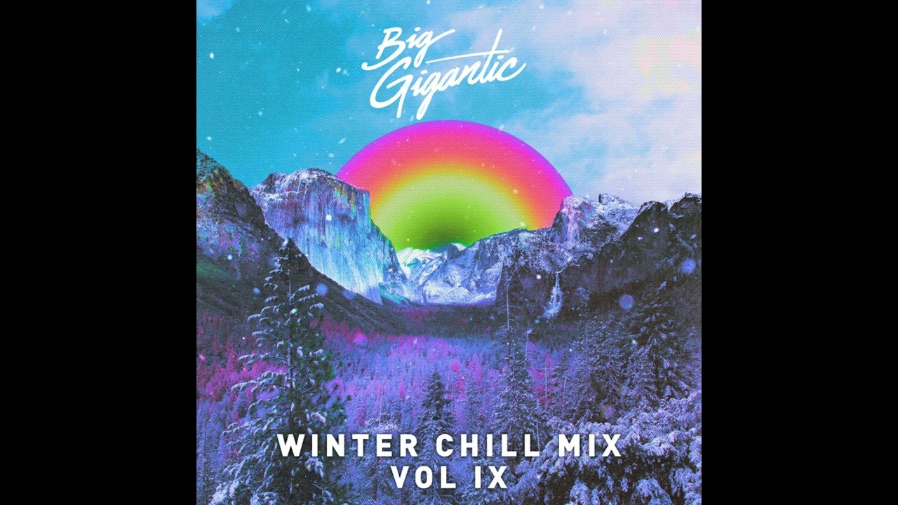 Big Gigantic's WINTER CHILL MIX - Vol. IX