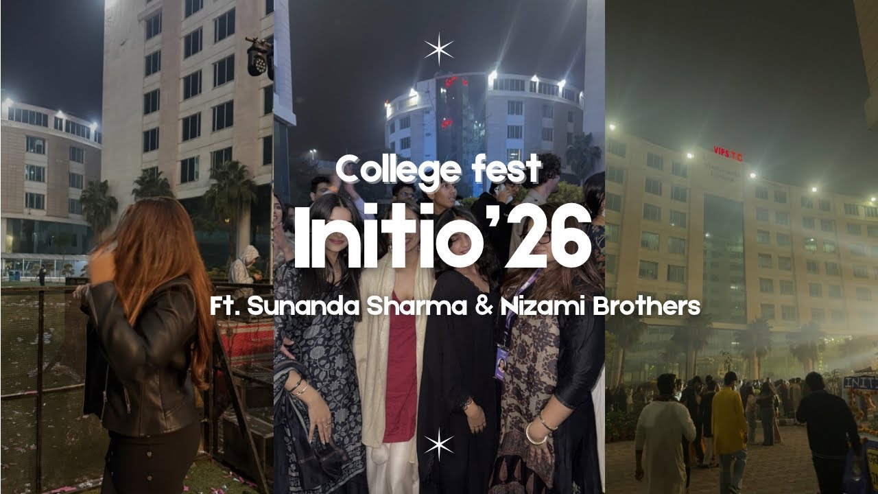 INITIO&rsquo;26  Vlog ✨ | VIPS Pitampura College Fest ft.Sunanda Sharma & Nizami Brothers #vips #initio 