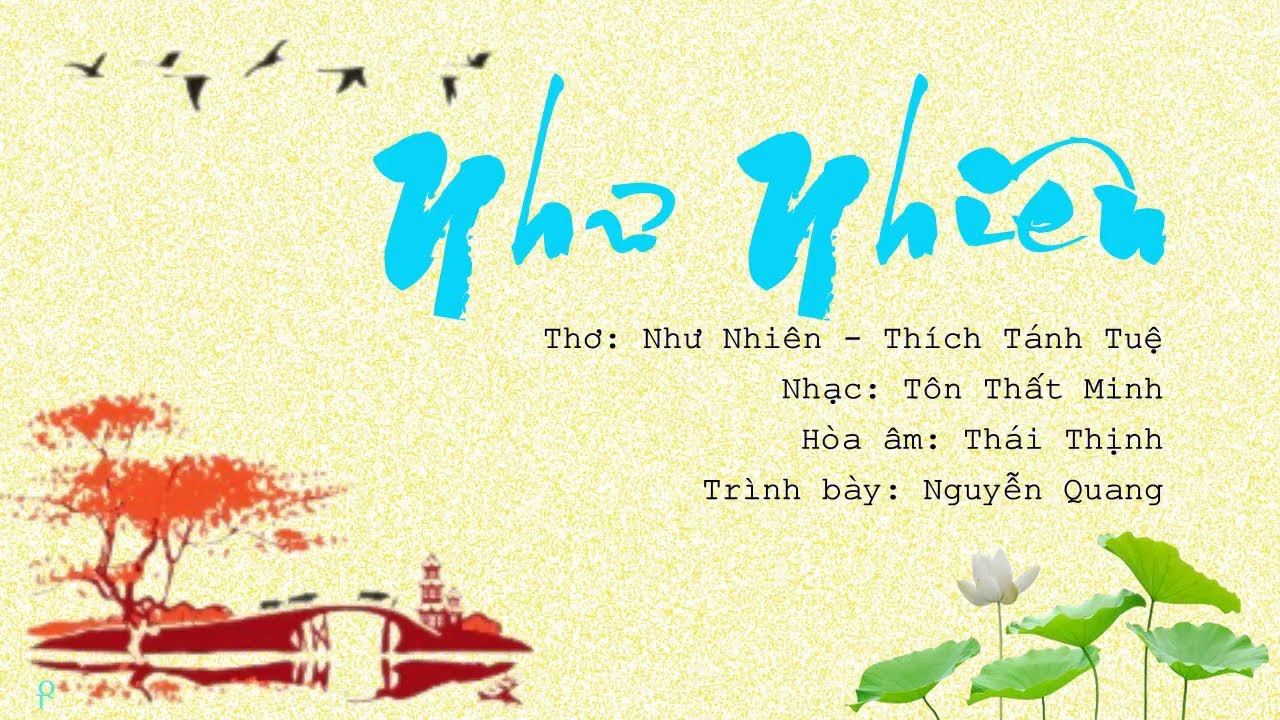 NHƯ NHIÊN | Thơ: Như Nhiên - Thích Tánh Tuệ, Nhạc: Tôn Thất Minh | Nguyễn Quang #nhacphatgiao