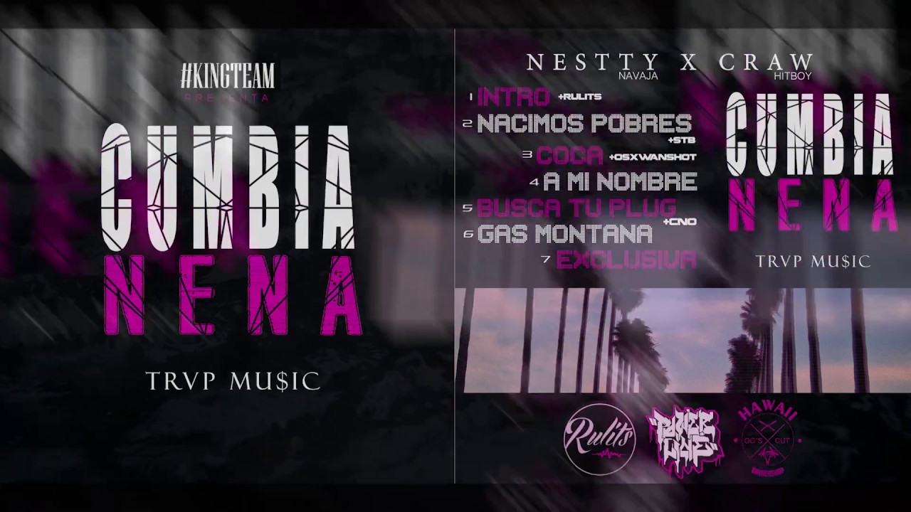 Nestty & Craw aka HitBoy // CUMBIA NENA The Mixtape // Prod. Rulits TMB)