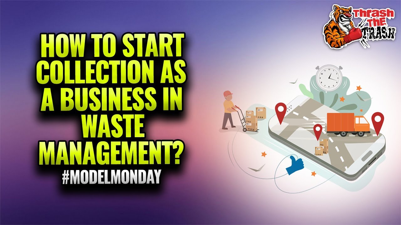 How to start Waste Collection as a Business? #ModelMonday