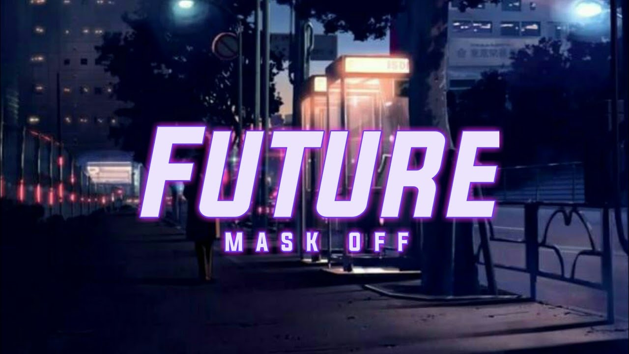 Future - mask off (LOFI REMIX)