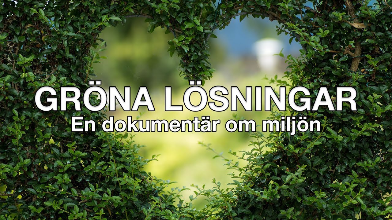 Gröna lösningar - En dokumentär om miljön