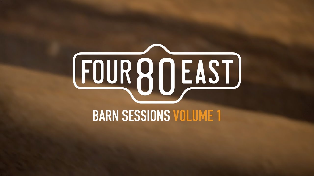Four80East - Barn Sessions Volume 1 (Full Album)