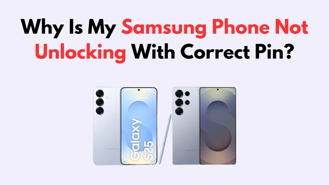 Why Is My Samsung Phone Not Unlocking with Correct PIN? &ndash; Causes & Full Fix Troubleshooting Guide
