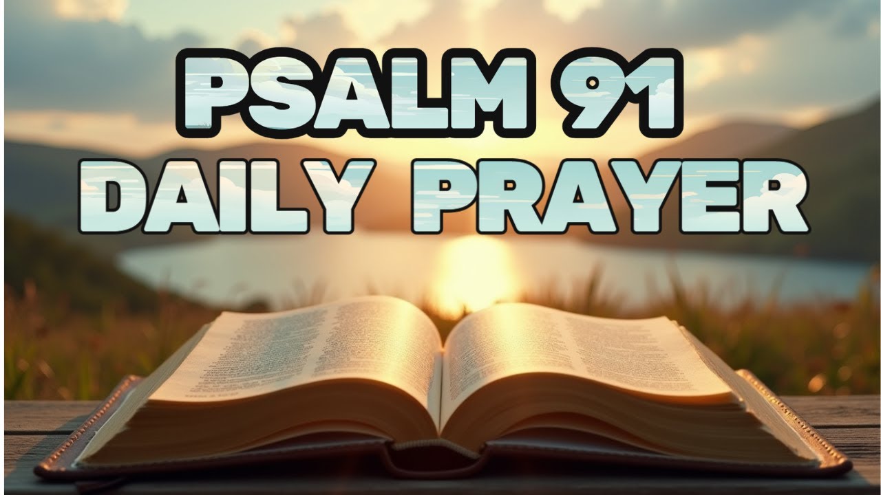 Psalm 91 Powerful Daily Prayer #psalm91 #psalms #dailyprayer #powerfulprayer #morningprayer