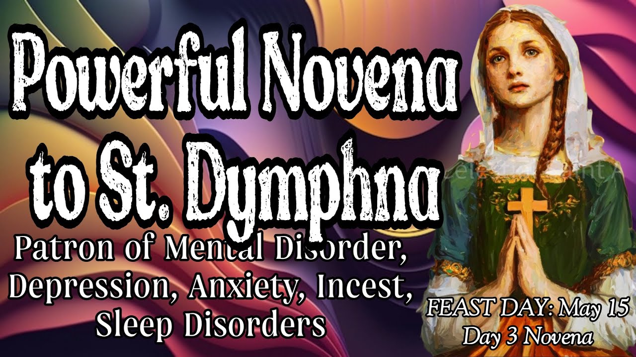 Powerful Novena to St. Dymphna : Day 3 [Patron of Mental Disorder, Depression, Anxiety, Incest]