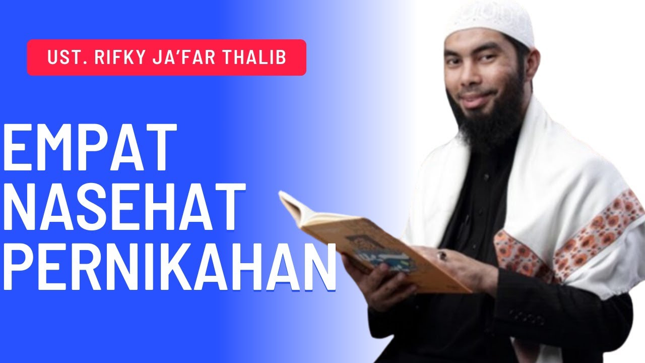 4 NASEHAT PERNIKAHAN - UST. RIFKY JA'FAR THALIB