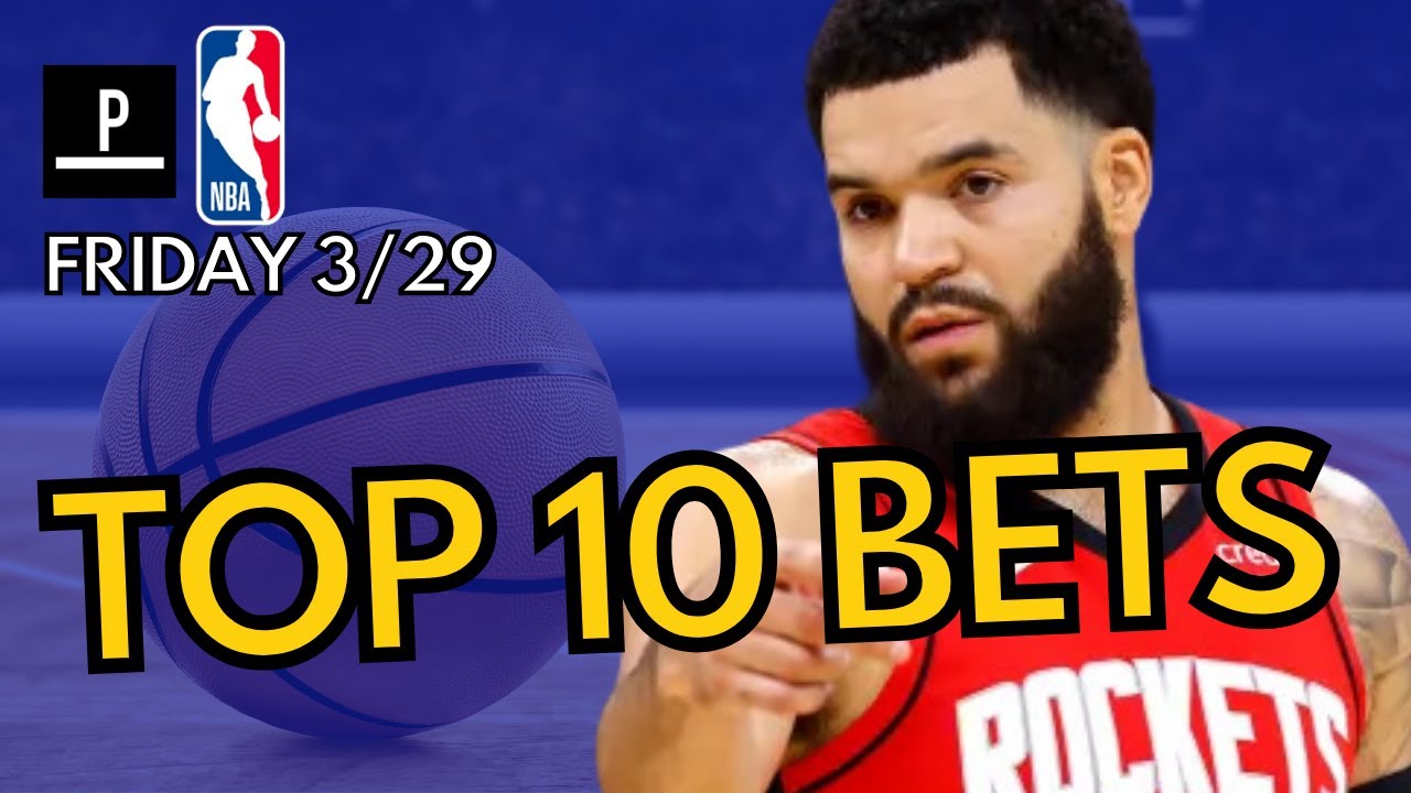 Top 10 NBA Bets (Fri 3/29) | NBA Picks From Winning Sportsbooks