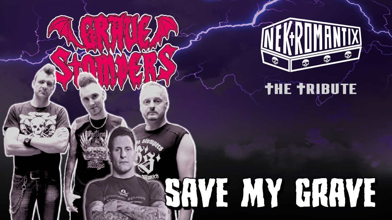 GRAVE STOMPERS - SAVE MY GRAVE (NEKROMANTIX COVER)