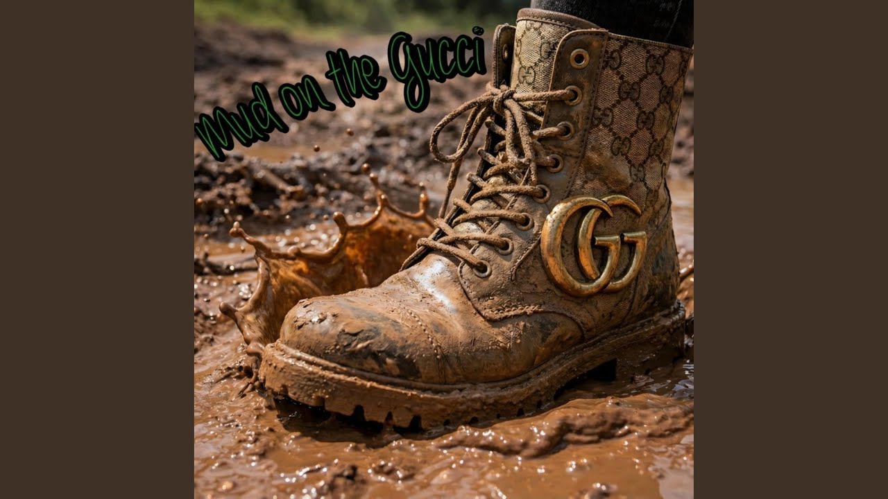 Mud on the Gucci