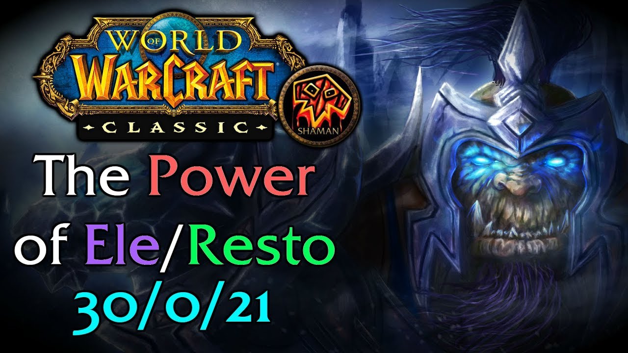 The Power of Ele/Resto Shaman in WoW Classic (30/0/21)