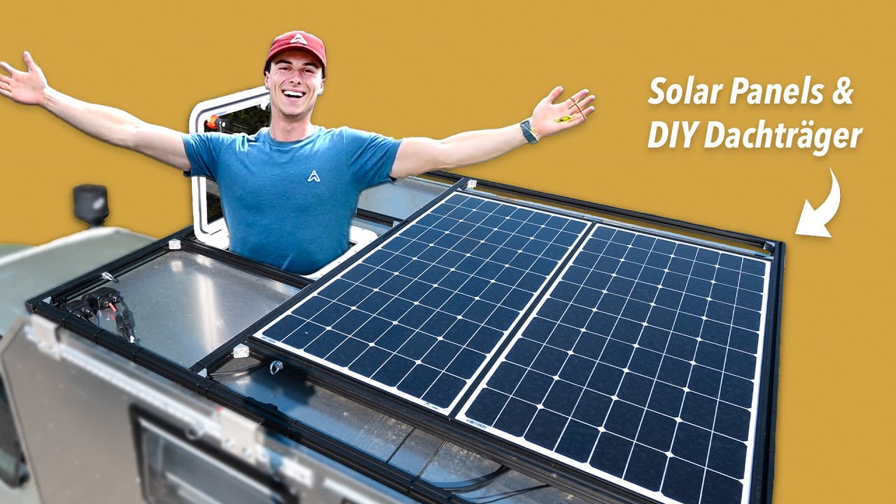 Dachträger aus Aluprofilen unter 200€ selbst bauen! (+ Solar Panel Halterung)