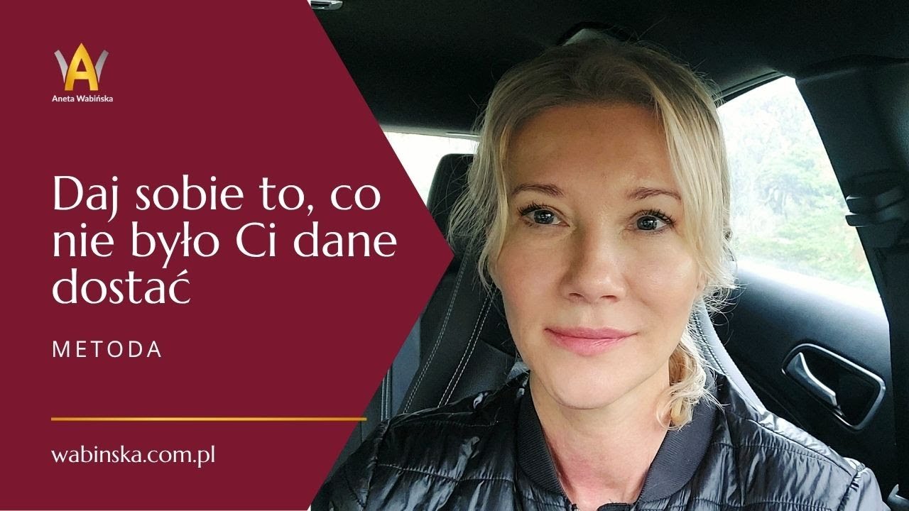 Daj sobie to, czego nie było Ci dane dostać