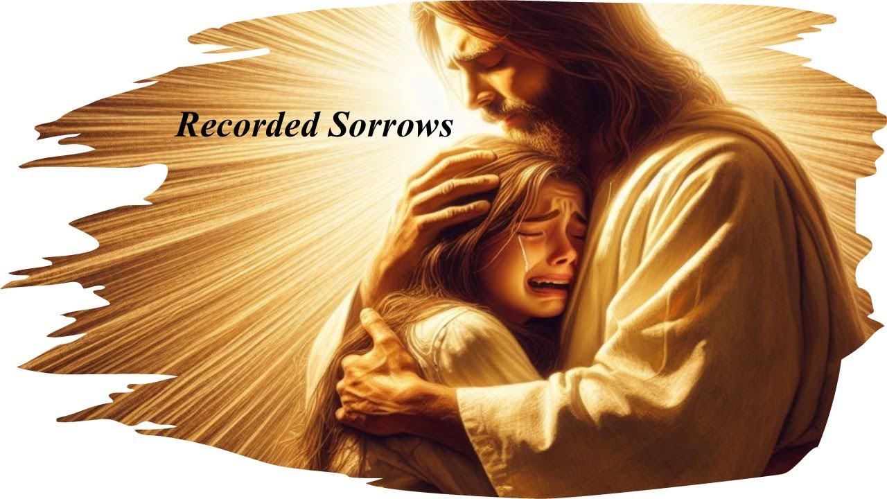 Recorded Sorrows