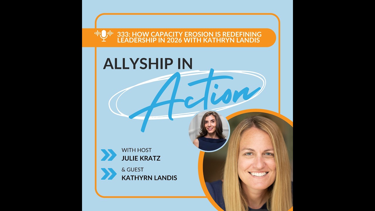 333: How Capacity Erosion Is Redefining Leadership in 2026 with Kathryn Landis