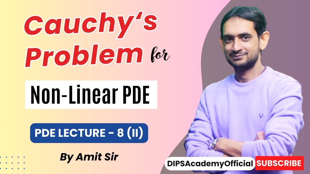 Cauchy's Problem for Non-Linear PDE - PDE Lecture 08 (II) by Amit Sir | IIT JAM | CSIR NET | GATE