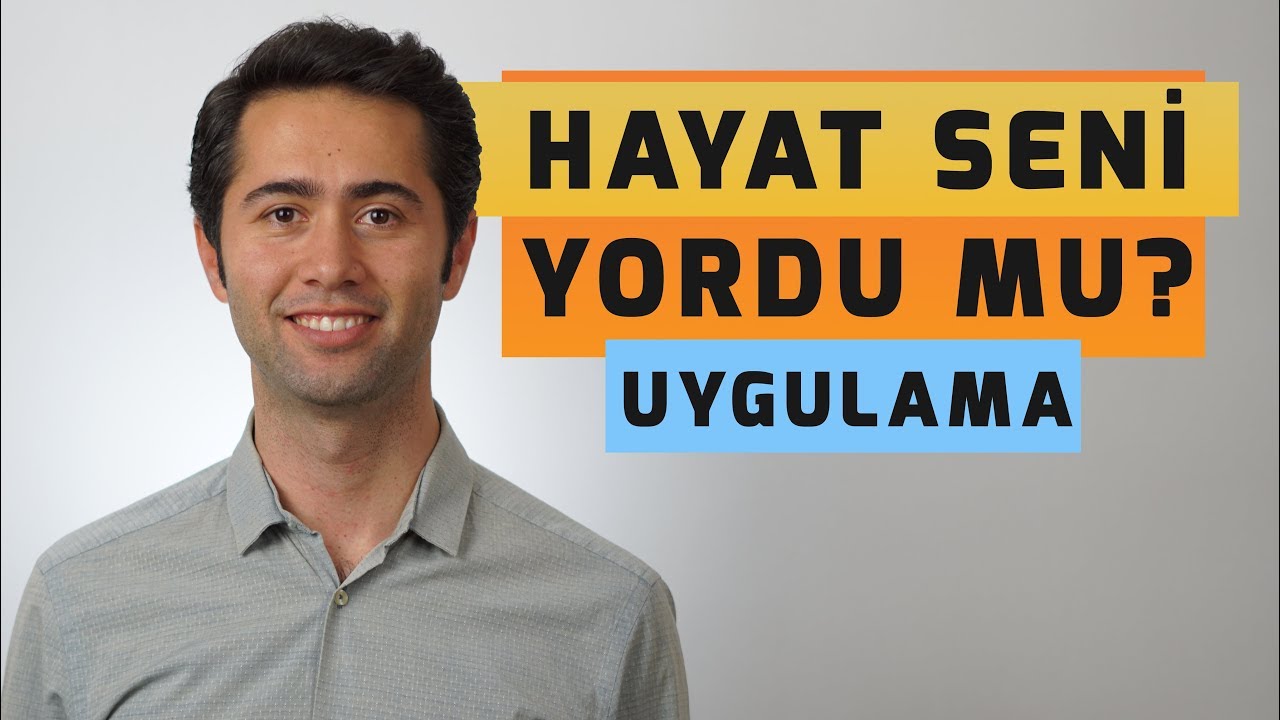 Hayat Seni Yordu Mu? UYGULAMA İÇERİR