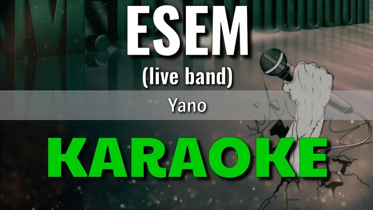 Esem (live band) - Yano | KARAOKE