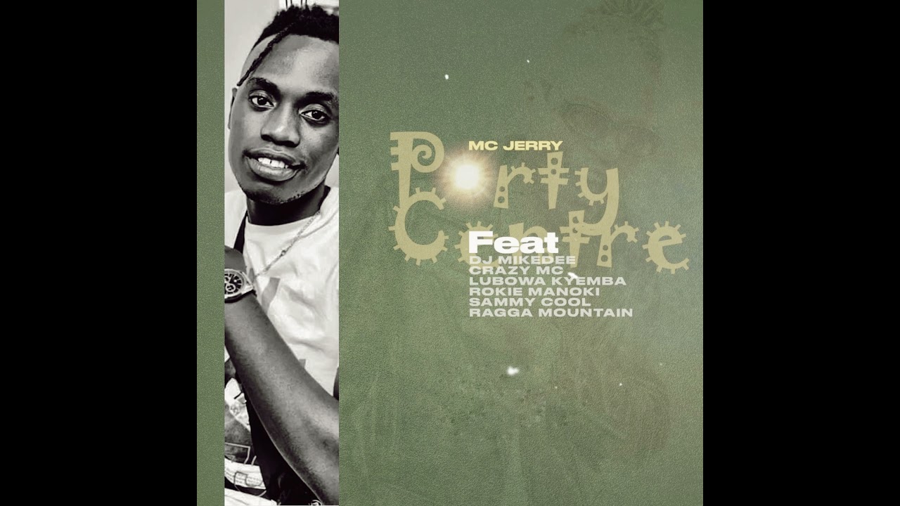 Mc Jerry  Ft  dj mike , Crazy Mc, Lubowa Kyemba , Rokie Manoki , Sammy & Ragga mountain Party Centre
