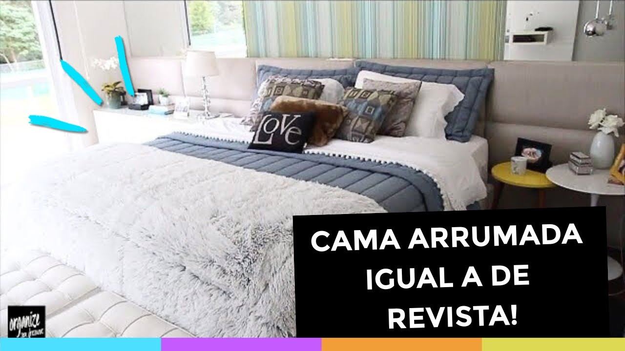COMO ARRUMAR A CAMA IGUAL A DE REVISTA! DICAS FÁCEIS PRA DEIXAR LINDO | Organize sem Frescuras 
