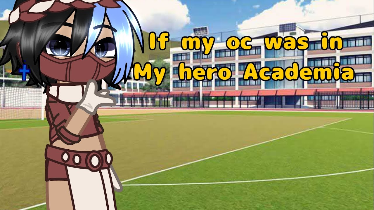 If my oc was in My Hero Academia!||Mha||GC||