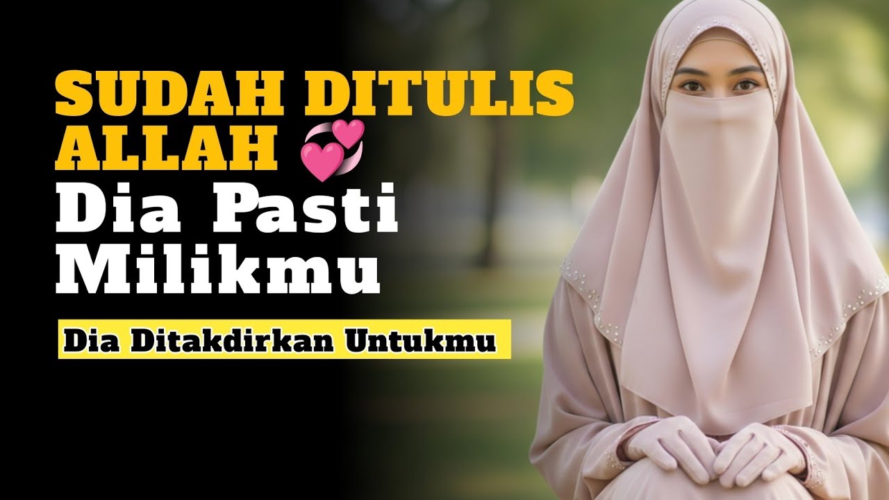 ALLAH BERKATA, YANG DITULIS UNTUKMU PASTI AKAN JADI MILIKMU!