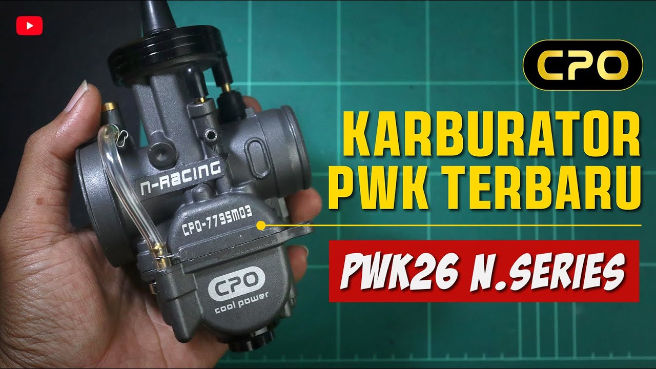 REVIEW KARBURATOR PWK26 N SERIES CPO GEN2 TERBARU
