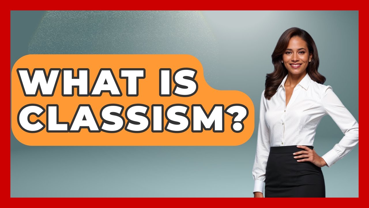 What Is Classism? - Socialism Explained