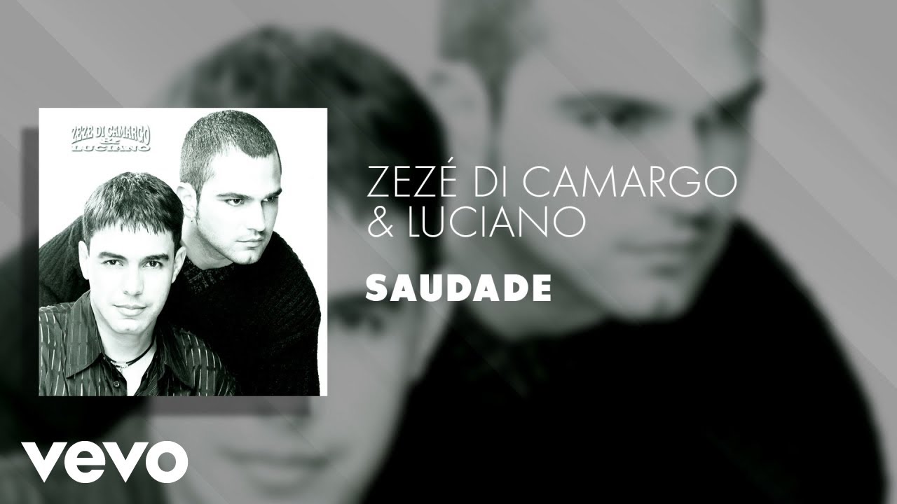 Zez&eacute; Di Camargo & Luciano - Saudade (&Aacute;udio Oficial)