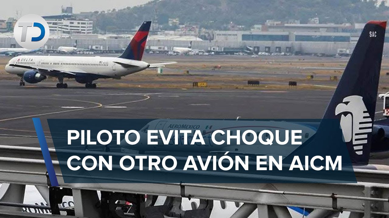 Reportan incidente aéreo en Aeropuerto Internacional de CdMx; piloto evitan choque