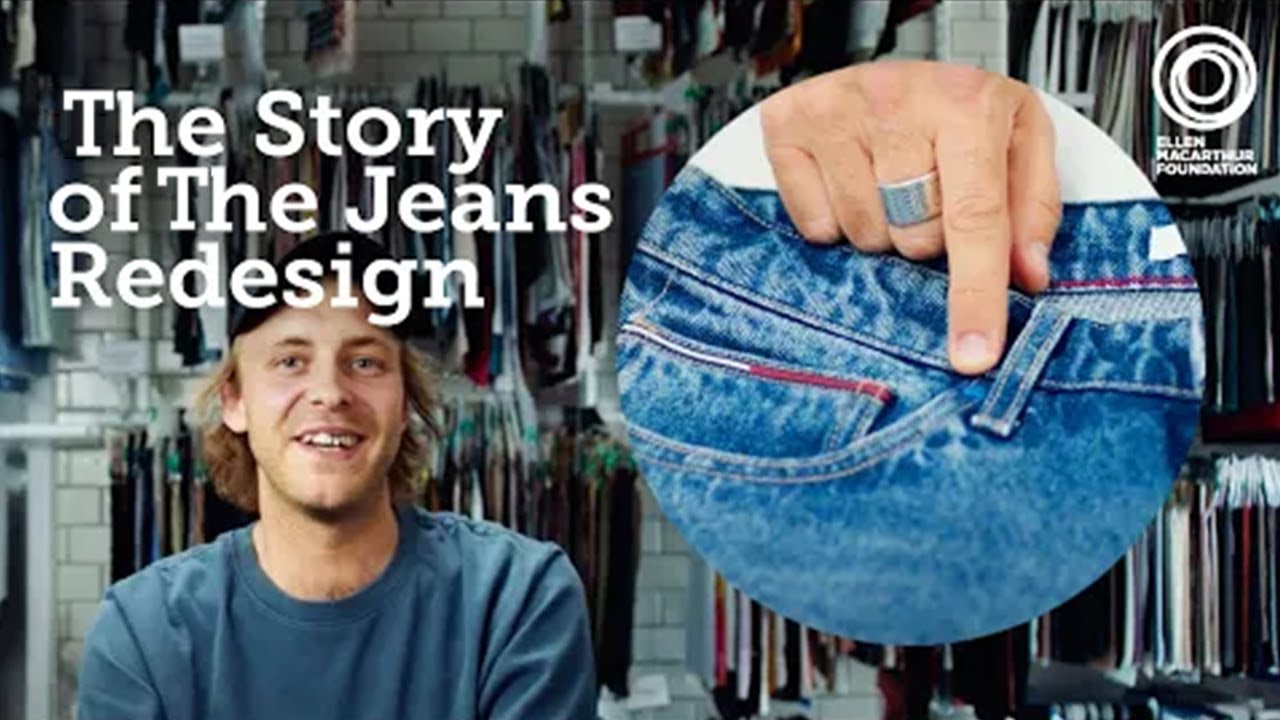 Redesigning the Fashion Industry | The Story of The Jeans Redesign