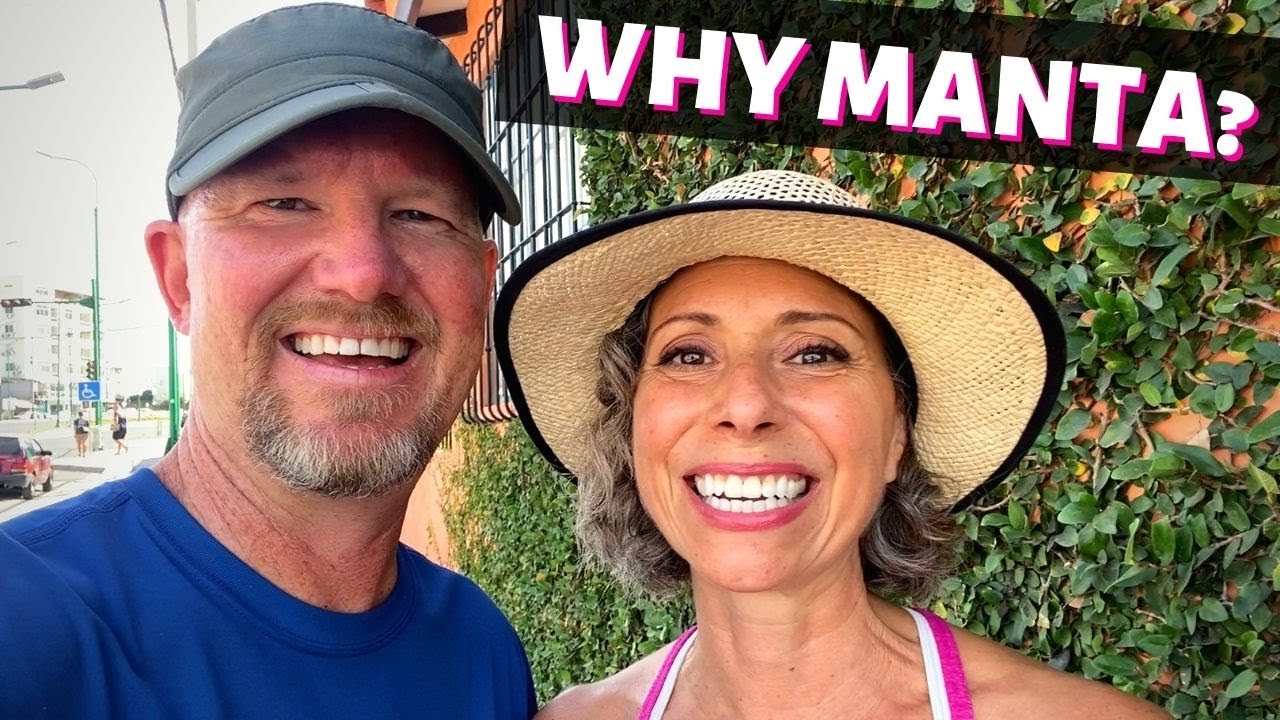 WHY WE CHOSE MANTA ECUADOR!