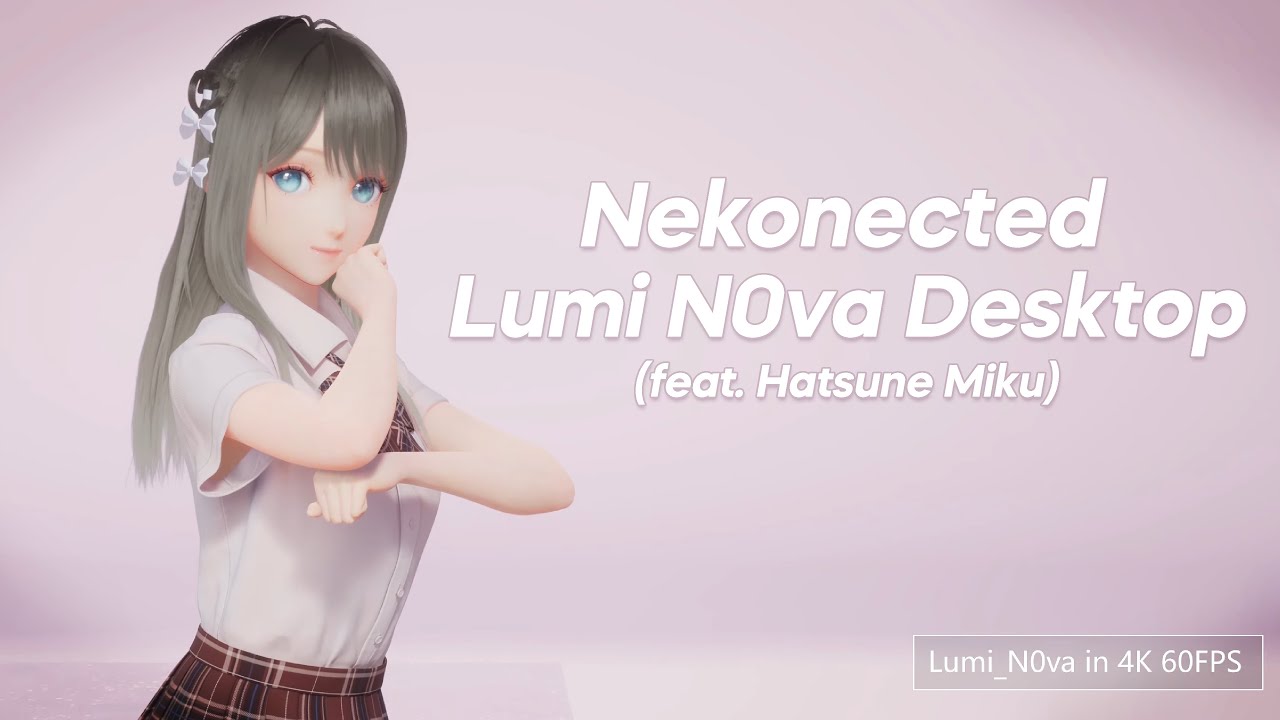 Nekonected - Lumi N0va Desktop (feat. Hatsune Miku)
