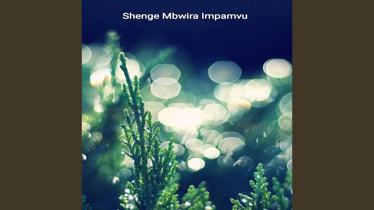 Shenge Mbwira Impamvu