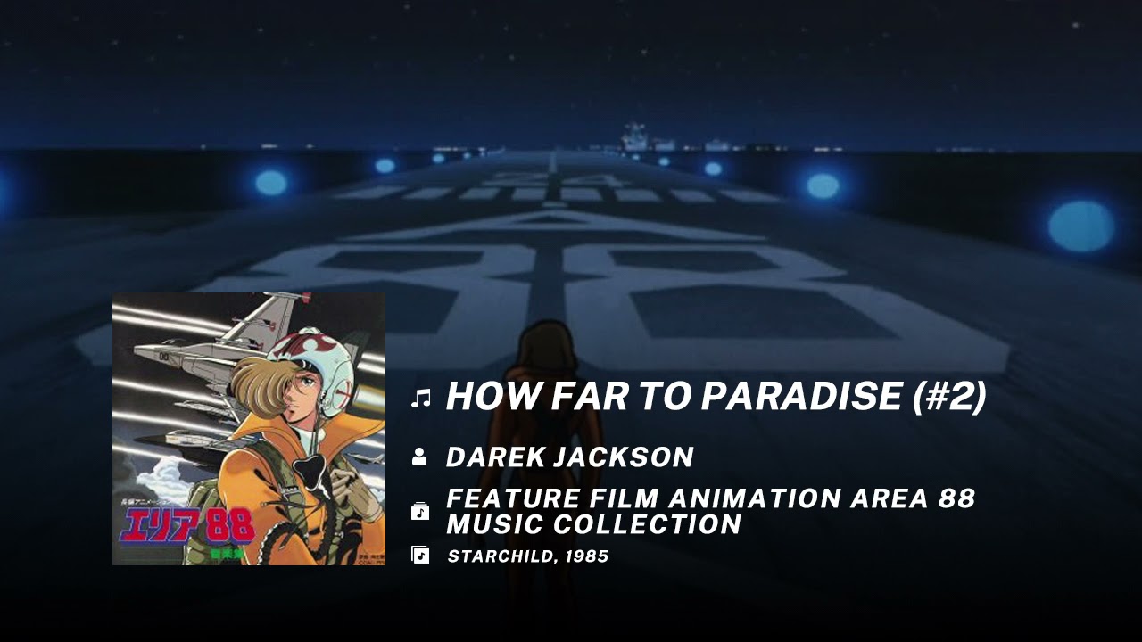 HOW FAR TO PARADISE (#2) | Area 88 (1985) Soundtrack