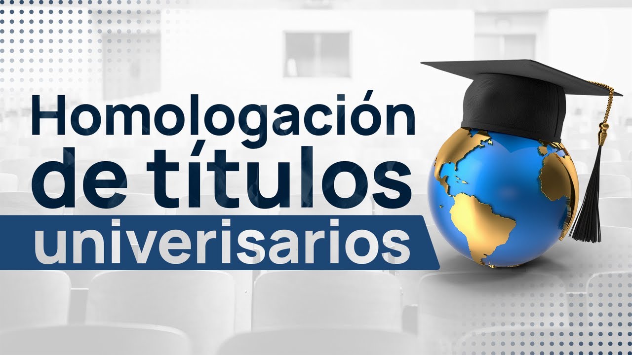 Homologación de títulos universitarios en España