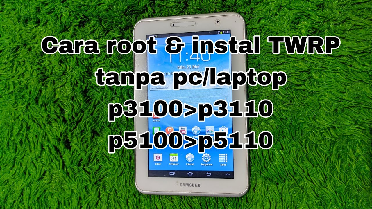 Cara root dan install TWRP Tanpa pc/laptop samsung tab 2 p3100/p3110/p5100/p5110