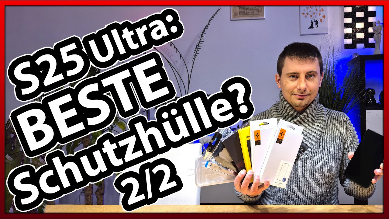 2/2: Die BESTE Samsung Galaxy S25 Ultra Hülle? – Das Ergebnis überrascht | Der große Vergleichstest!