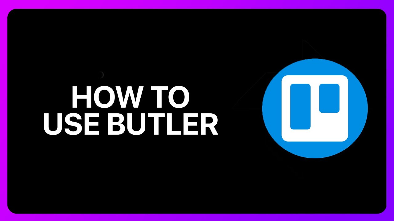 How To Use Butler In Trello Tutorial