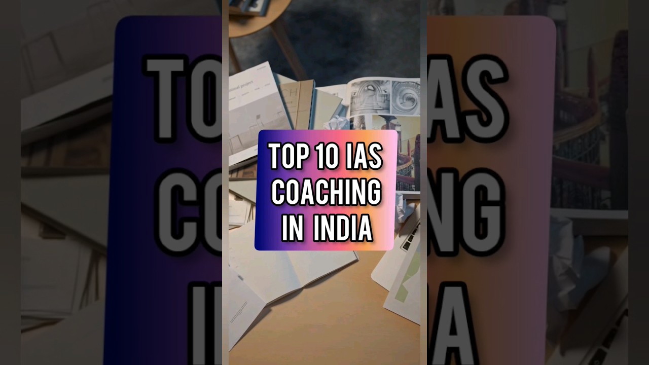 Top 10 IAS Coaching centre in India