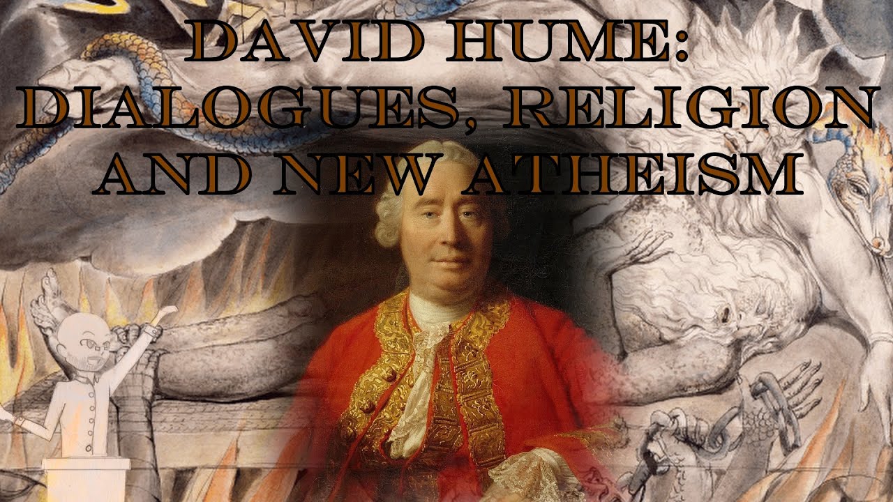 David Hume's Dialogues, Beliefs and New Atheism