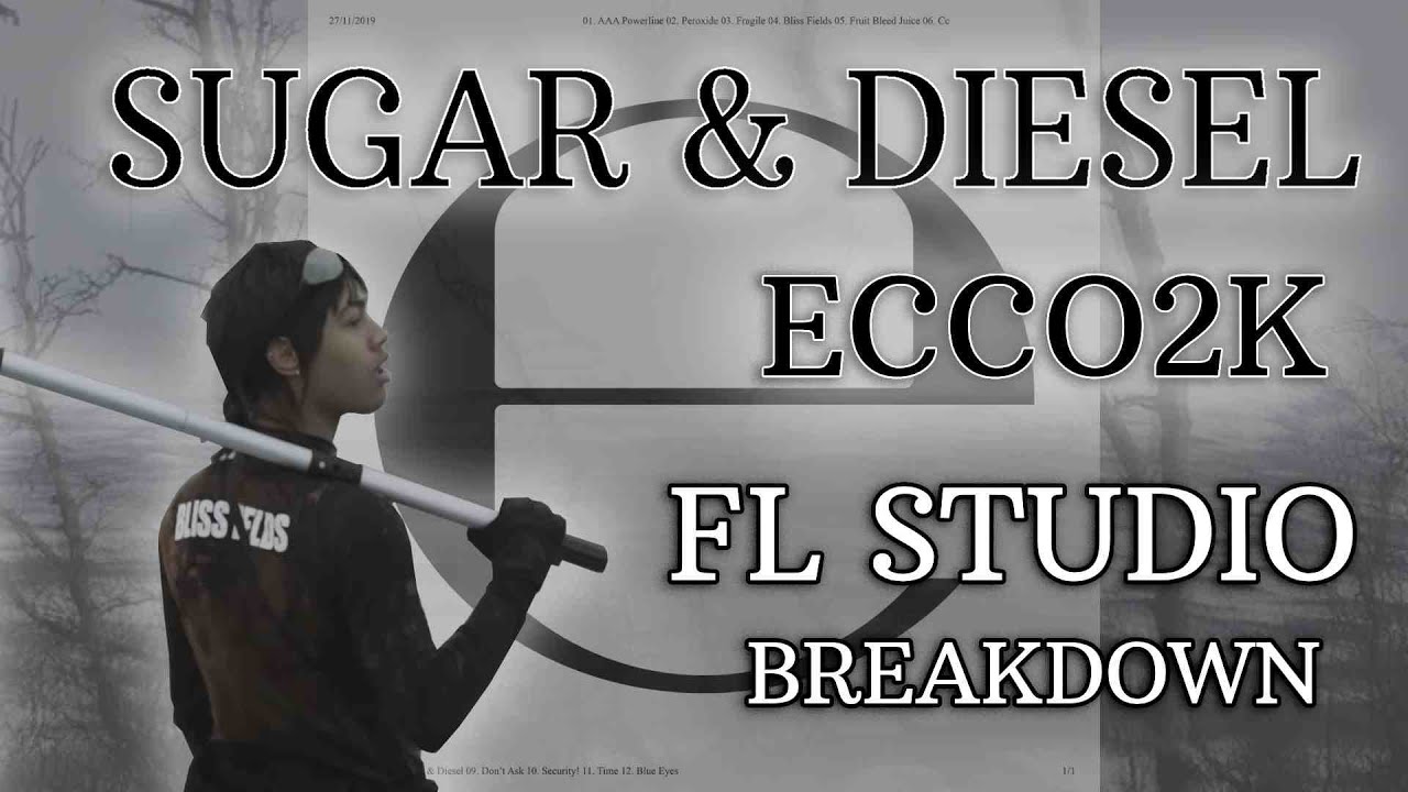 Ecco2K – Sugar & Diesel (FL Studio instrumental breakdown)