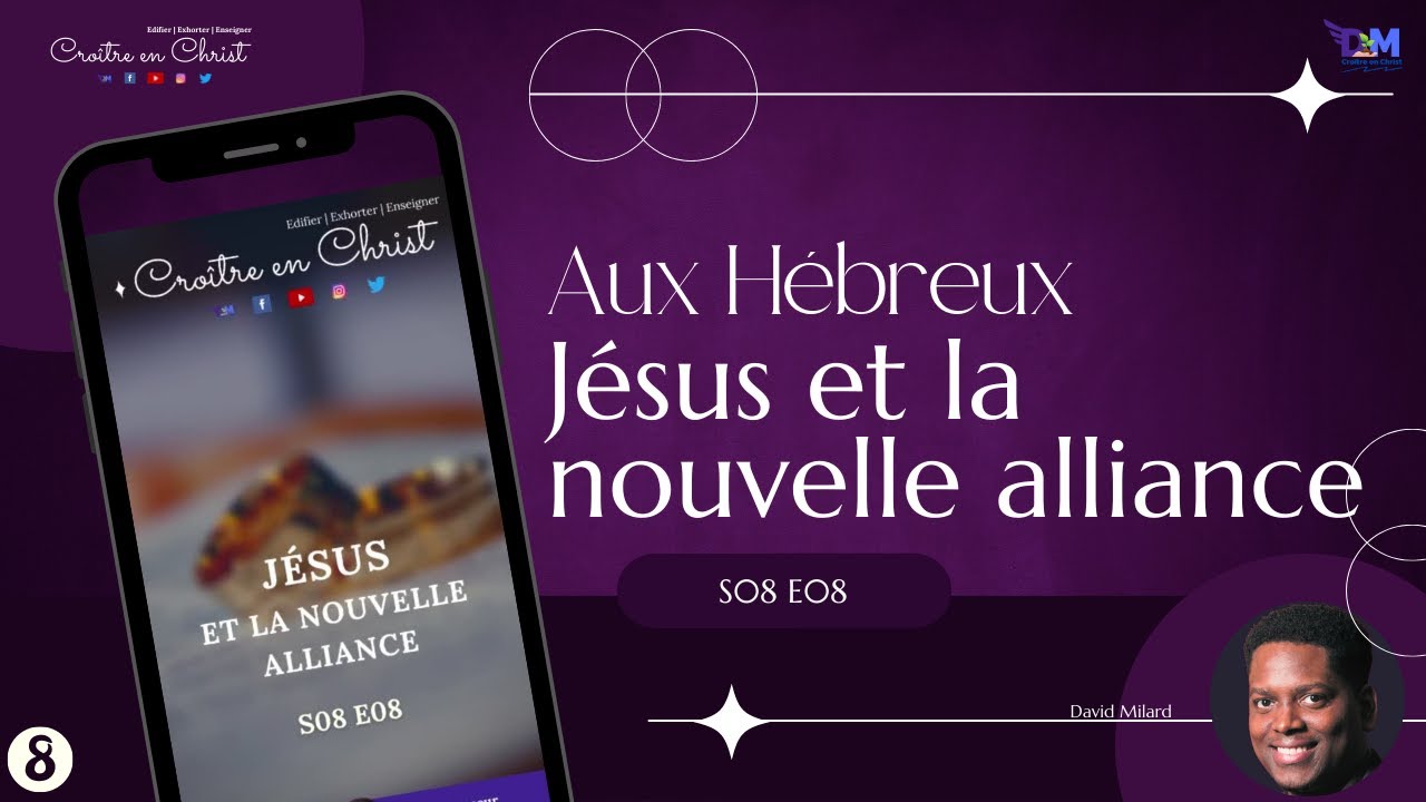 Jésus et la nouvelle alliance | Hébreux 8 | S08 E08