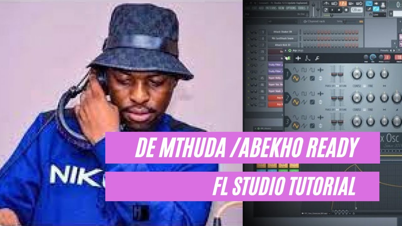 How To Make Amapiano Like De Mthuda Abekho Ready FL Studio Tutorial 2021