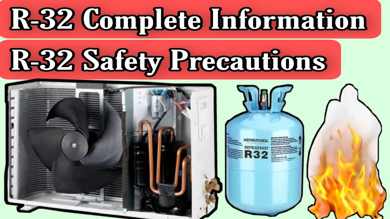 R–32 ||  R-32 complete information  ||  R-32 Safety Precautions