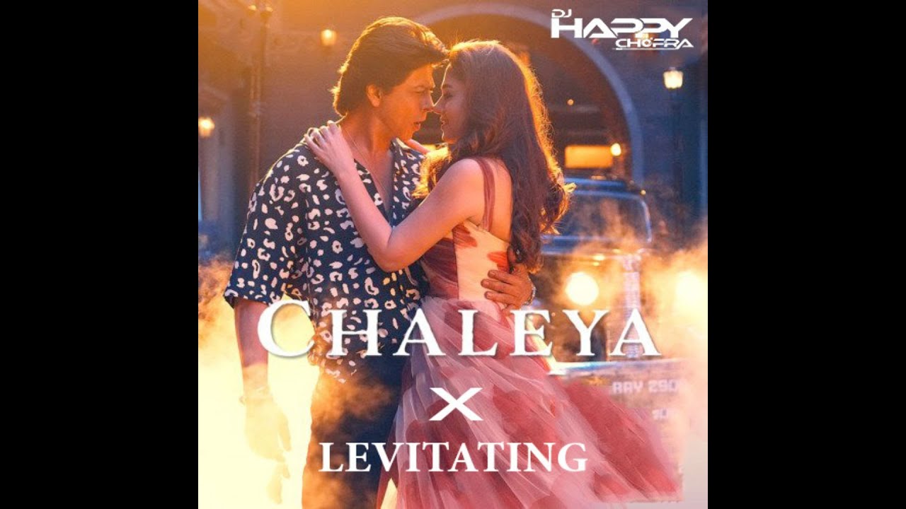 CHALEYA X LEVITATING | DJ HAPPY CHOPRA | MASHUP